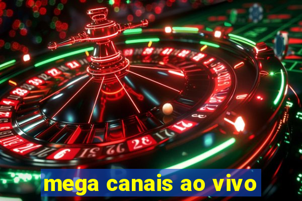 mega canais ao vivo